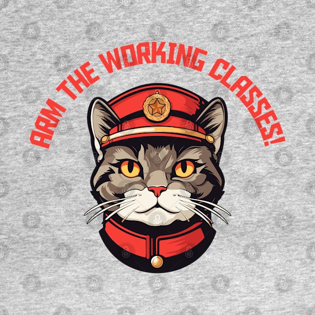 Arm The Working Classes -  Kitty Revolution! by DankFutura